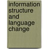Information Structure and Language Change door R. Petrova