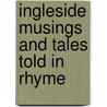 Ingleside Musings and Tales Told in Rhyme door Andrew J. Armstrong