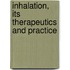 Inhalation, Its Therapeutics and Practice