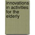 Innovations in Activities for the Elderly