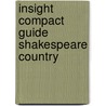 Insight Compact Guide Shakespeare Country by Insight Guides