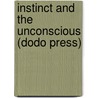 Instinct And The Unconscious (Dodo Press) by W.H.R. Rivers