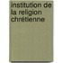 Institution De La Religion Chrétienne
