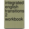 Integrated English Transitions 2 Workbook by Linda Lee