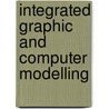 Integrated Graphic And Computer Modelling by Adrian Thomas