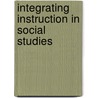 Integrating Instruction in Social Studies by Sandra Schurr