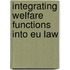 Integrating Welfare Functions Into Eu Law