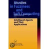 Intelligent Agents And Their Applications by Unknown