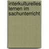 Interkulturelles Lernen im Sachunterricht by Edith Glumpler