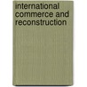 International Commerce And Reconstruction door Elisha M. Friedman