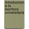 Introduccion a la Escritura Universitaria door Claudia Torre