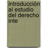 Introducción Al Estudio Del Derecho Inte by Nicomedes Reynal O'Connor