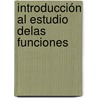 Introducción Al Estudio Delas Funciones door Luis Octavio De Toledo
