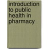 Introduction To Public Health In Pharmacy by Peter D. Hurd