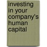 Investing in Your Company's Human Capital door Ph.D. Jack J. Phillips