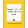 Inward Light: A Drama In Four Acts (1919) door Anna R. Stratton