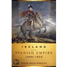 Ireland And The Spanish Empire, 1600-1825 door Oscar Recio Morales
