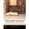 Iridiagnosis And Other Diagnostic Methods by Henry Lindlahr