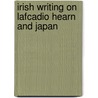 Irish Writing on Lafcadio Hearn and Japan door Onbekend