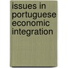 Issues In Portuguese Economic Integration by J. Confraria