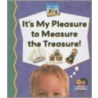 It's My Pleasure to Measure the Treasure! door Kelly Doudna