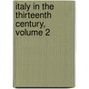 Italy in the Thirteenth Century, Volume 2 by Henry Dwight Sedgwick