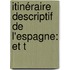 Itinéraire Descriptif De L'Espagne: Et T