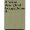 Itinéraire Descriptif Et Topographique D by J.W. Lake