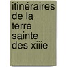 Itinéraires De La Terre Sainte Des Xiiie door Eliakim Carmoly