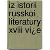 Iz Istorii Russkoi Literatury Xviii Vi¿E by Unknown