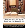 Jahrbuch Der Chemie Und Physik, Volume 40 door Johann Salomo Schweigger