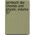 Jahrbuch Der Chemie Und Physik, Volume 57