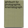 Jahrbuch Für Photographie, Kinematograph door Onbekend