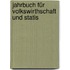 Jahrbuch Für Volkswirthschaft Und Statis