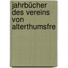 Jahrbücher Des Vereins Von Alterthumsfre by Verein Altertumsfreunden Von Rheinlande