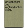 Jahresbericht Des Vogtländischen Altertu door Vogtlandischer Hohenleuben