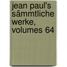 Jean Paul's Sämmtliche Werke, Volumes 64 door Jean Paul