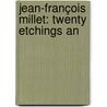 Jean-François Millet: Twenty Etchings An by William Ernest Henley