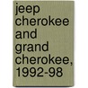 Jeep Cherokee And Grand Cherokee, 1992-98 by R.M. Clarket