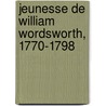 Jeunesse de William Wordsworth, 1770-1798 by Emile Legouis