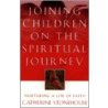 Joining Children on the Spiritual Journey by Catherine Stonehouse