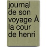 Journal De Son Voyage À La Cour De Henri door Daniel Chamier