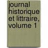 Journal Historique Et Littraire, Volume 1 by Unknown