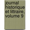 Journal Historique Et Littraire, Volume 9 door Onbekend