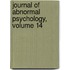 Journal of Abnormal Psychology, Volume 14