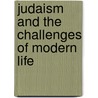 Judaism And The Challenges Of Modern Life by Donniel Hartman