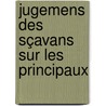 Jugemens Des Sçavans Sur Les Principaux door Adrien Baillet