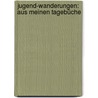 Jugend-Wanderungen: Aus Meinen Tagebüche door Hermann Pückler-Muskau