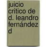 Juicio Critico De D. Leandro Fernández D door Jos De La Revilla