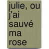 Julie, Ou J'Ai Sauvé Ma Rose door Arnold Guyot